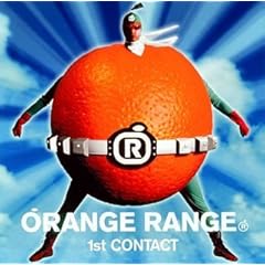 1st CONTACT(ORANGE RANGE)