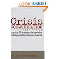 Crisis Communication: Practical PR Strategies for Reputation Management & Company Survival: Practical PR Strategies for Reputation Management and Company Survival