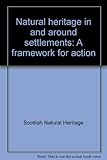 Natural heritage in and around settlements : a framework for action