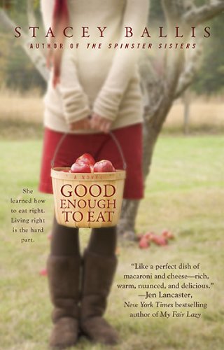 Good Enough to Eat, by Stacey Ballis