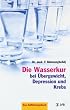 Die Wasserkur bei �bergewicht, Depression und Krebs: Das Aufkl�rungsbuch