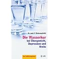 Die Wasserkur bei �bergewicht, Depression und Krebs: Das Aufkl�rungsbuch