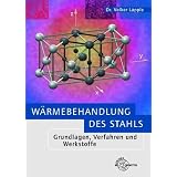 W�rmebehandlung des Stahls: Grundlagen, Verfahren und Werkstoffevon "Volker L�pple"