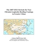 The 2007-2012 Outlook for Non-Fibrated Asphaltic Roofing Coatings in Greater China