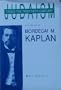 Judaism Faces the Twentieth Century: A Biography of Mordecai M. Kaplan (American Jewish Civilization Series)