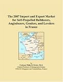 The 2007 Import and Export Market for Self-Propelled Bulldozers, Angledozers, Graders, and Levelers in France
