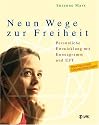Neun Wege zur Freiheit: Pers&ouml;nliche Entwicklung mit Enneagramm und EFT