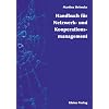 Handbuch f�r Netzwerk- und Kooperationsmanagement: Theorie, Praxiswissen, Praxisbeispiele, Tools