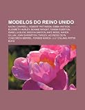 Modelos do Reino Unido: Naomi Campbell, Robert Pattinson, Emma Watson, Elizabeth Hurley, Bonnie Wright, Tamsin Egerton, Isabella Blow (Portuguese Edition)