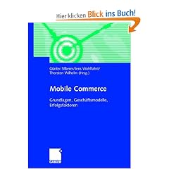 Mobile Commerce. Grundlagen, Gesch�ftsmodelle, Erfolgsfaktoren
