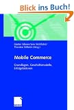 Mobile Commerce. Grundlagen, Gesch�ftsmodelle, Erfolgsfaktoren