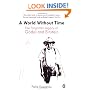 A World without Time: The Forgotten Legacy of Godel and Einstein