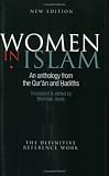 Women In Islam: An Anthology From The Qu'ran And Hadiths