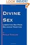 Divine Sex: Liberating Sex from Religious Tradition