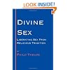 Divine Sex: Liberating Sex from Religious Tradition