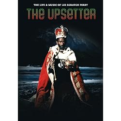 Perry, Lee Scratch - The Upsetter: The Life And Music Of Lee Scratch Perry