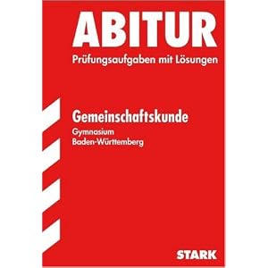 Abitur-Pr�fungsaufgaben Gymnasium Baden-W�rttemberg. Mit L�sungen: Abiturpr�fung Gymnasium/Gesamtschule Baden-W�rttemberg  Gemeinschaftskunde, 2005-2009