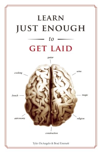 learn just enough    to get laid