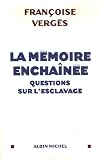 La m�moire encha�n�e : Questions sur l'esclavage