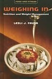 Weighing in: Nutrition and Weight Management (Food and Fitness)