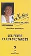 Les peurs et les croyances, tome 3