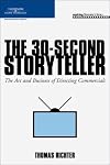 The 30-Second Storyteller: The Art and Business of Directing Commercials (Aspiring Filmmaker's Library)