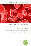 Bacteremia: Blood culture, Mucous membrane, Infection, Pneumonia, Meningitis, Artery, Vein, Intravenous therapy, Drug abuse, Immune system, Sepsis, Mortality rate, Septic shock, Endocarditis.