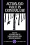 Action and Value in Criminal Law