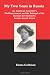 My Two Years in Russia; An American Anarchist's Disillusionment and the Betrayal of the Russian Revolution by Lenin's Soviet Union