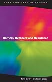 Barriers
 Defences and Resistance (Core Concepts in Therapy),
John Davy
