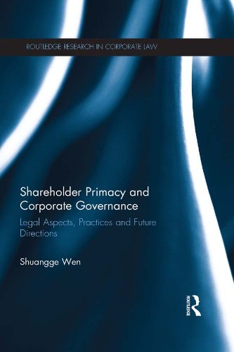 Shareholder Primacy and Corporate Governance: Legal Aspects, Practices and Future Directions (Routledge Research in Corporate Law)