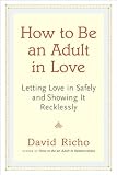 How to Be an Adult in Love: Letting