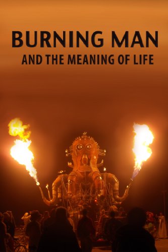 Burning Man and the Meaning of Life