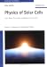 Physics of Solar Cells: From Basic Principles to Advanced Concepts (Physics Textbook)