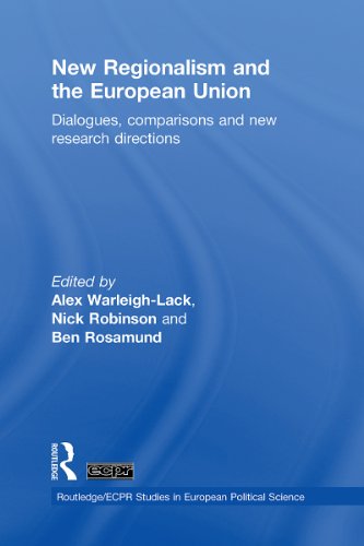 New Regionalism and the European Union: Dialogues, Comparisons and New Research Directions (Routledge/ECPR Studies in European Political Science)