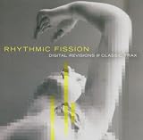 Rhythmic Fission: Digital Revisions of Classic Trax