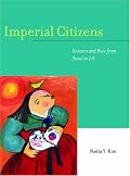 Imperial Citizens: Koreans and Race from Seoul to LA