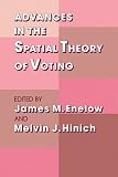 Advances in the Spatial Theory of Voting
