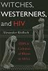 Witches, Westerners, and HIV: AIDS and Cultures of Blame in Africa