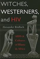 Witches, Westerners, and HIV: AIDS and Cultures of Blame in Africa