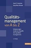 Qualit&auml;tsmanagement von A - Z: Erl&auml;uterungen moderner Begriffe des Qualit&auml;tsmanagements - Gerd F. Kamiske, J&ouml;rg-Peter Brauer