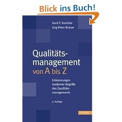 Qualit�tsmanagement von A - Z: Erl�uterungen moderner Begriffe des Qualit�tsmanagements