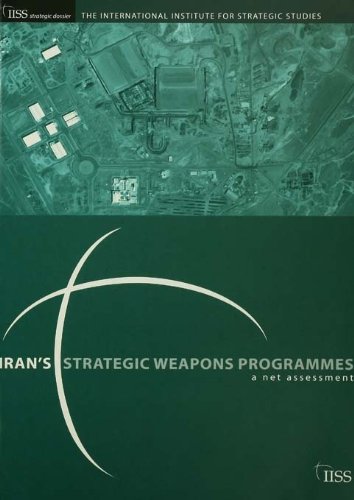 Iran's Strategic Weapons Programmes: A Net Assessment (International Institute for Strategic Studies)
