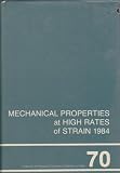 Mechanical properties at high rates of strain 1984 : proceedings of the Third Conference on the Mechanical Properties of Materials at High Rates of Strain held in Oxford, 9-12 April 1984