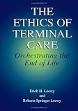 The Ethics of Terminal Care: Orchestrating the End of Life