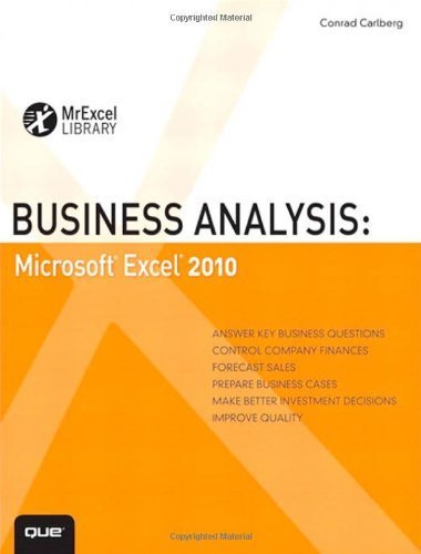 Business Analysis: Microsoft Excel 2010 (MrExcel Library) by Carlberg, Conrad (June 19, 2010) Paperback