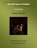 The 120 Days of Sodom: An Introduction: Easyread Super Large 18pt Edition