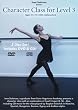 Character Dance Class Level 3 - DVD & Music Cd