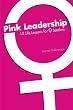 Pink Leadership: 15 Life Lessons for Women Leaders
