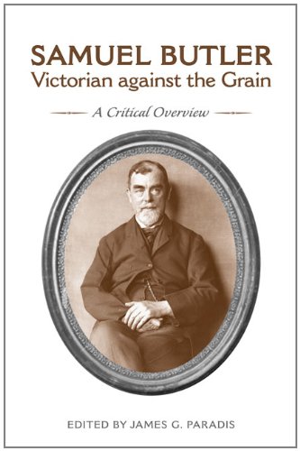 Samuel Butler, Victorian Against the Grain: A Critical Overview